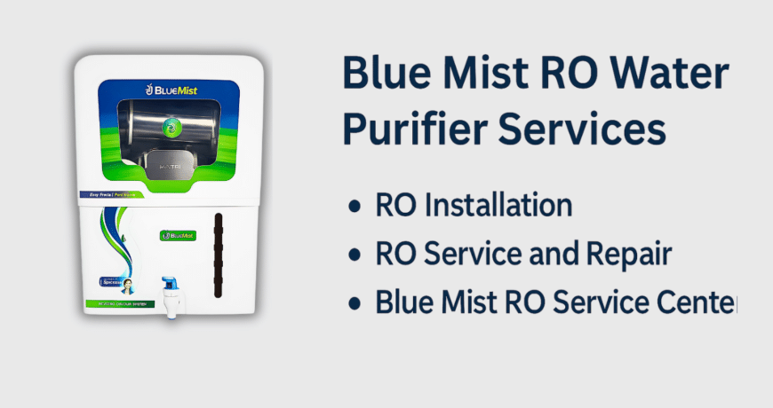 "Blue Mist RO Water Purifier Installation and Repair Service – Certified Technicians